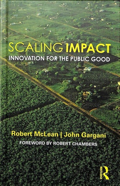 Scaling Impact : Innovation for the Public Good (Hardcover)