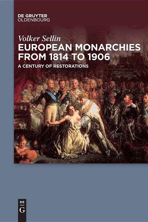 European Monarchies from 1814 to 1906: A Century of Restorations (Paperback)