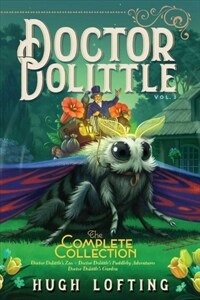 Doctor Dolittle the Complete Collection, Vol. 3: Doctor Dolittle's Zoo; Doctor Dolittle's Puddleby Adventures; Doctor Dolittle's Garden (Paperback, Bind-Up)