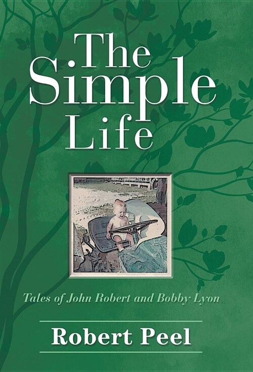[중고] The Simple Life: Tales of John Robert and Bobby Lyon (Hardcover)