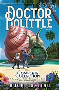 [중고] Doctor Dolittle the Complete Collection, Vol. 1: The Voyages of Doctor Dolittle; The Story of Doctor Dolittle; Doctor Dolittle‘s Post Office (Paperback, Bind-Up)