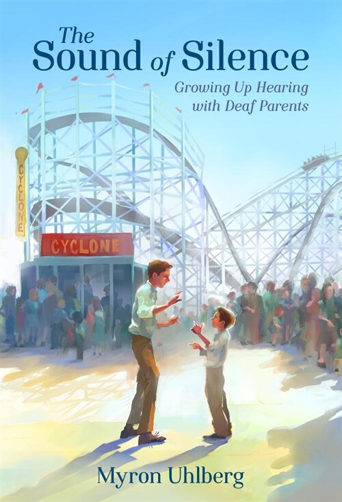 The Sound of Silence: Growing Up Hearing with Deaf Parents (Hardcover, None)