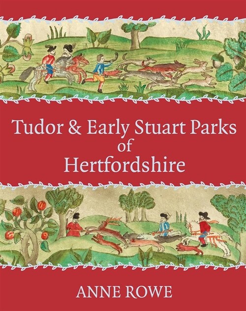 Tudor and Early Stuart Parks of Hertfordshire (Paperback)