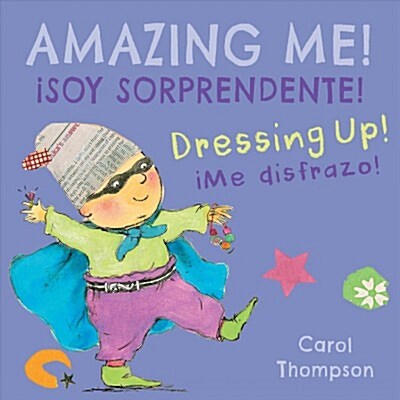좲e Disfrazo!/Dressing Up!: 좸oy Sorprendente!/Amazing Me! (Board Books)