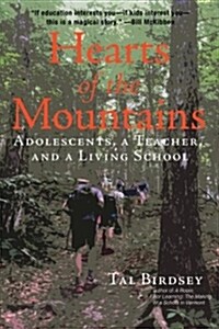 Hearts of the Mountain: Adolescents, a Teacher, and a Living School (Paperback)