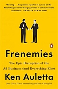 Frenemies: The Epic Disruption of the Ad Business (and Everything Else) (Paperback)