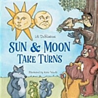 Sun & Moon Take Turns (Hardcover)