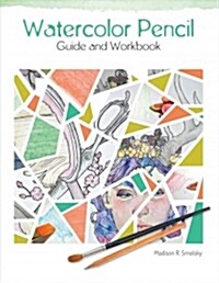 Watercolor Pencil Guide and Workbook (Paperback, Workbook)