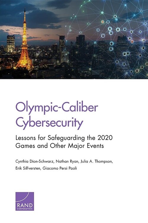 Olympic-Caliber Cybersecurity: Lessons for Safeguarding the 2020 Games and Other Major Events (Paperback)