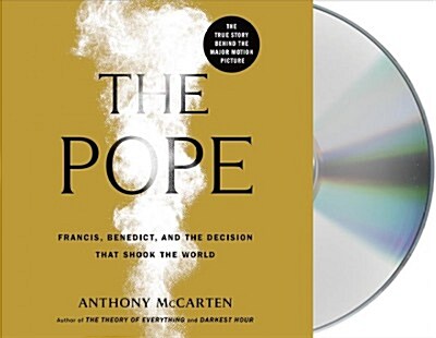 The Pope: Francis, Benedict, and the Decision That Shook the World (Audio CD)