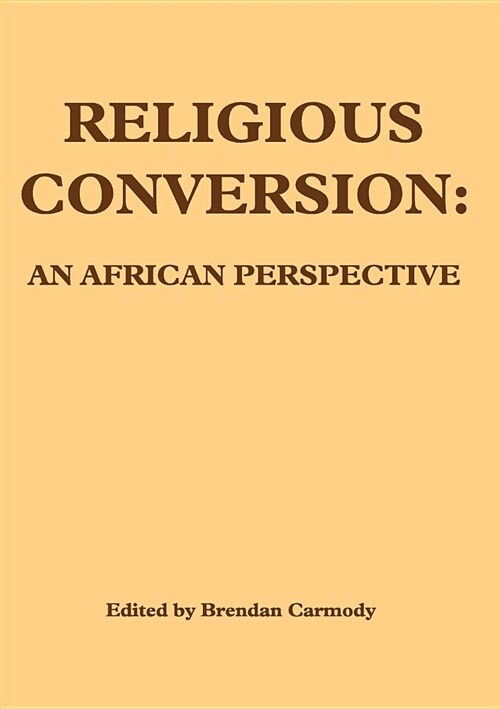 Religious Conversion: An African Perspective (Paperback)