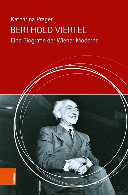 Berthold Viertel: Eine Biografie Der Wiener Moderne (Paperback)