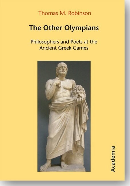 The Other Olympians: Philosophers and Poets at the Ancient Greek Games (Paperback)