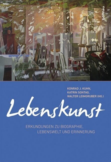 Lebenskunst: Erkundungen Zu Biographie, Lebenswelt Und Erinnerung (Hardcover)