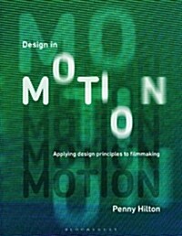 Design in Motion : Applying Design Principles to Filmmaking (Paperback)