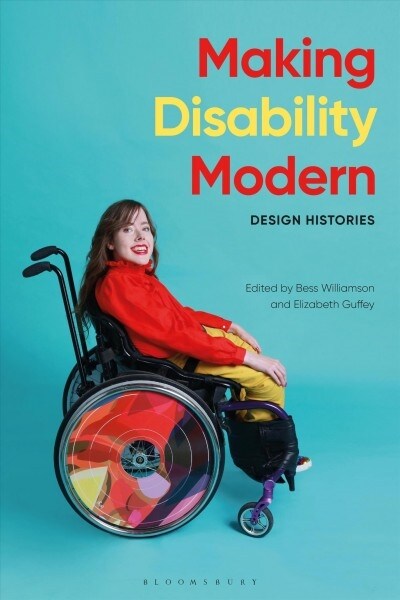 Making Disability Modern : Design Histories (Paperback)