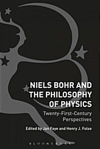 Niels Bohr and the Philosophy of Physics : Twenty-First-Century Perspectives (Paperback)