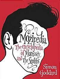 Mozipedia : The Encyclopaedia of Morrissey and the Smiths (Paperback)