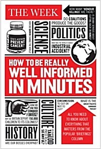 How to be Really Well Informed in Minutes (Hardcover)