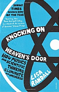 Knocking on Heavens Door : How Physics and Scientific Thinking Illuminate Our Universe (Paperback)