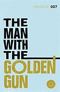 The Man with the Golden Gun : Read Ian Flemings final gripping unforgettable James Bond novel (Paperback)