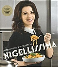 Nigellissima : Instant Italian Inspiration (Hardcover)