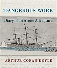 Dangerous Work : Diary of an Arctic Adventure (Hardcover)