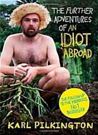 The Further Adventures of an Idiot Abroad (Hardcover, Main)