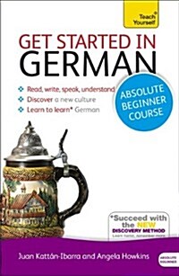 Get Started in German Absolute Beginner Course : (Book and audio support) (Multiple-component retail product)