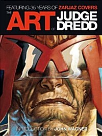 The Art of Judge Dredd: Featuring 35 Years of Zarjaz Covers (Hardcover)