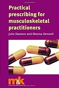 Practical Prescribing for Musculoskeletal Practitioners (Paperback)