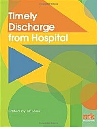 Timely Discharge from Hospital (Paperback)