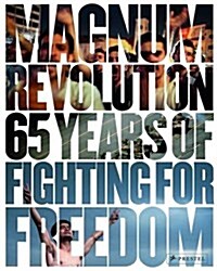 Magnum Revolution: 65 Years of Fighting for Freedom (Hardcover)