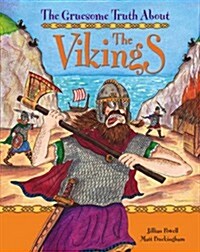 The Gruesome Truth About: The Vikings (Paperback)