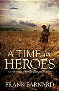 A Time for Heroes : An epic tale of World War Two fighter pilots facing their own personal battles (Paperback)