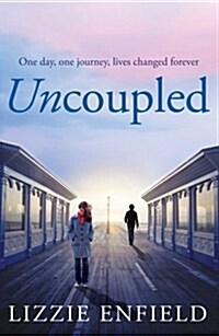 Uncoupled : A life-affirming novel about love, relationships and human nature (Paperback)