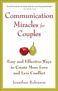 Communication Miracles for Couples: Easy and Effective Tools to Create More Love and Less Conflict (Paperback, 3, Revised)