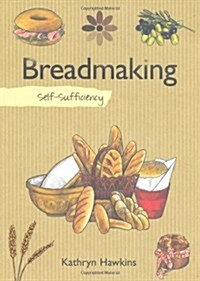 Self-sufficiency - Breadmaking (Paperback)