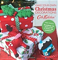 Make Your Own Christmas Decorations : Everything You Need to Sew 12 Festive Felt Ornaments (Paperback)