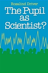 PUPIL AS SCIENTIST (Paperback)