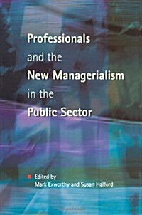 PROFESSIONALS & NEW MANAGERIALISM (Paperback)