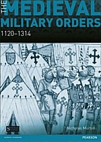 The Medieval Military Orders : 1120-1314 (Paperback)