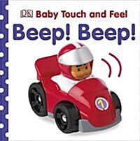 Baby Touch and Feel Beep! Beep! (Board Book)