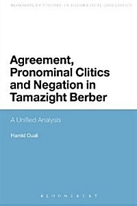 Agreement, Pronominal Clitics and Negation in Tamazight Berber: A Unified Analysis (Paperback)