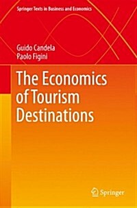 The Economics of Tourism Destinations (Hardcover, 2012)