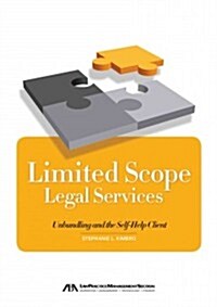 Limited Scope Legal Services: Unbundling and the Self-Help Client (Paperback)
