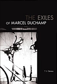 The Exiles of Marcel Duchamp (Paperback, Reprint)