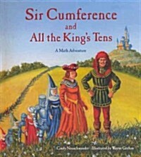 Sir Cumference and All the Kings Tens: A Math Adventure (Prebound, Bound for Schoo)