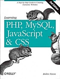 Learning PHP, MySQL, JavaScript, and CSS: A Step-By-Step Guide to Creating Dynamic Websites (Paperback, 2)