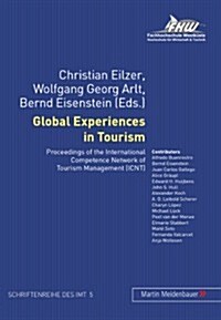 Global Experiences in Tourism: Proceedings of the International Competence Network of Tourism Management (Icnt)                                        (Paperback)